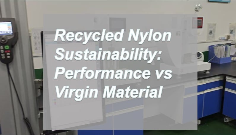 Guide covering Recycled Nylon Sustainability and comparing its performance against virgin material.